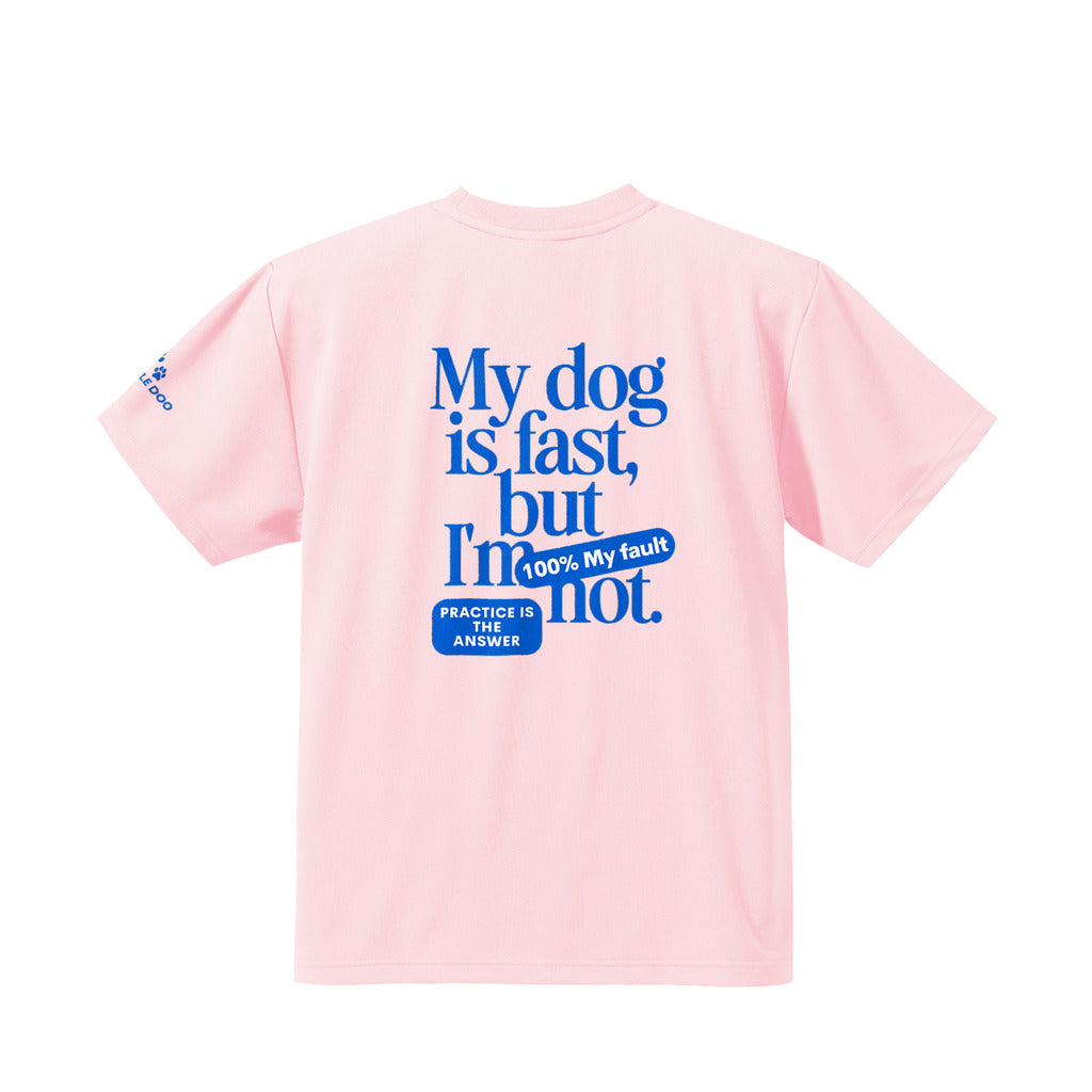 My dog is fast, but I'm not ドライTシャツ｜胸ロゴ＆バックプリント