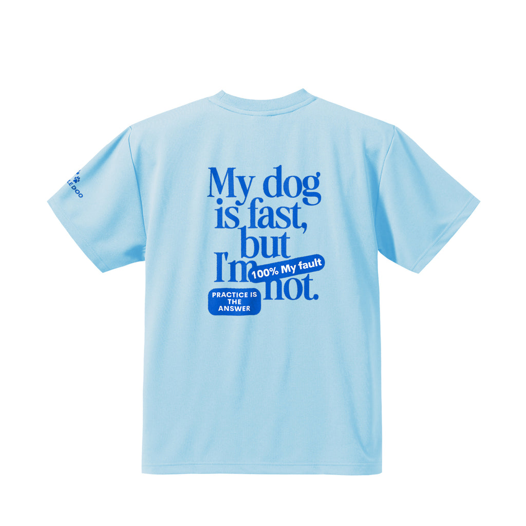 My dog is fast, but I'm not ドライTシャツ｜胸ロゴ＆バックプリント light-blue image