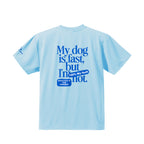 My dog is fast, but I'm not ドライTシャツ｜胸ロゴ＆バックプリント light-blue image