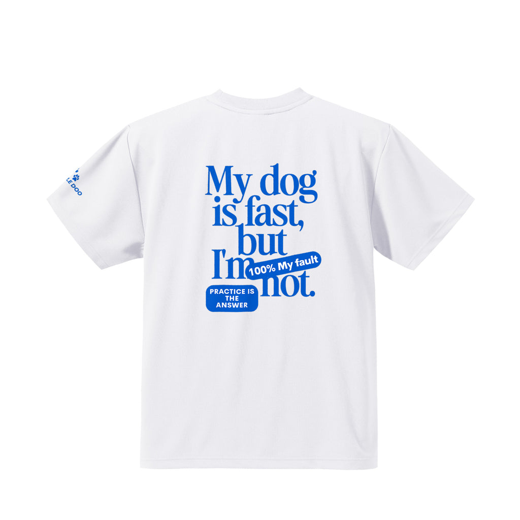 My dog is fast, but I'm not ドライTシャツ｜胸ロゴ＆バックプリント white image