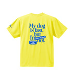 My dog is fast, but I'm not ドライTシャツ｜胸ロゴ＆バックプリント yellow image